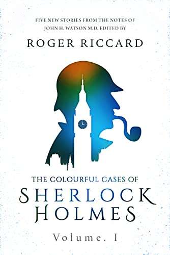 The Colourful Cases of Sherlock Holmes: Volume 1 by Roger Riccard FREE on Kindle @ Amazon