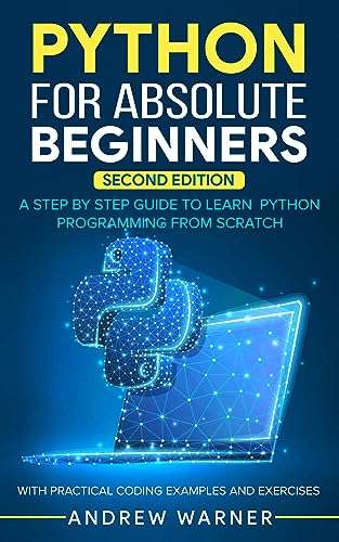 Python for Absolute Beginners, 2nd Edition: A Step by Step Guide to Learn Python Programming from Scratch, Kindle Edition