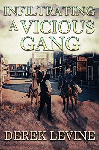 Western - Derek Levine - Infiltrating a Vicious Gang Kindle Edition