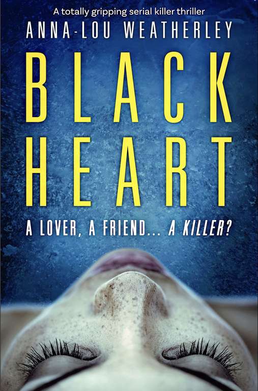 Free Kindle - Brilliant Series. Black Heart by Anna-Lou Weatherly. A serial killer thriller (Detective Dan Riley Book 1) Kindle