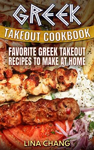 Greek Takeout Cookbook: Favorite Greek Takeout Recipes to Make at Home - FREE Kindle @ Amazon