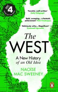 The West: A New History of an Old Idea - A BBC RADIO 4 Book of the Week - Kindle Edition