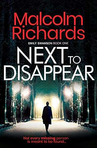 Free Kindle ebook - Next to Disappear: An Emily Swanson Murder Mystery (The Emily Swanson Series Book 1) By Malcolm Richards @ Amazon