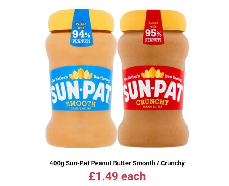 Sun-Pat Smooth / crunchy Peanut Butter 400g £1.49 each @ Farmfoods