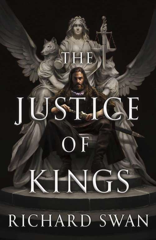 The Justice of Kings (Book One of the Empire of the Wolf) by Richard Swan - Kindle Edition