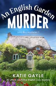 UK Crime Thriller - Katie Gayle - An English Garden Murder - Kindle Edition