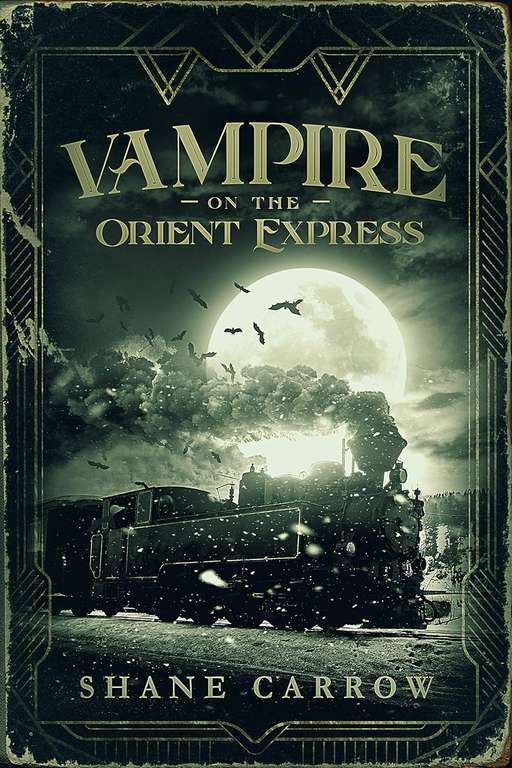 Vampire on the Orient Express: A Historical Horror Tale (Avery & Carter Book 1) by Shane Carrow - Kindle Edition