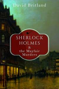 Sherlock Holmes and The Mayfair Murders - Kindle Edition