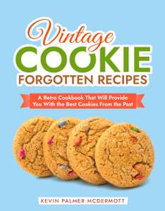 Vintage Cookie Forgotten Recipes: A Retro Cookbook - Kindle Edition
