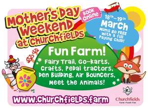 Mums Go Free with a paying child's ticket £5.50 + 50p booking @ Churchfields Farm