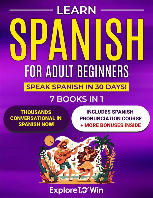 Learn Spanish for Adult Beginners: 7 Books in 1: Speak Spanish In 30 Days! Kindle Edition