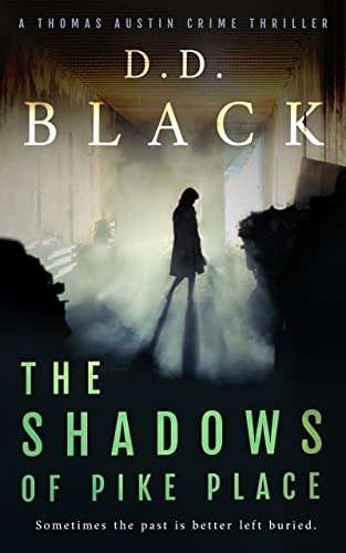 The Shadows of Pike Place (A Thomas Austin Crime Thriller Book 2) Kindle Free @ Amazon