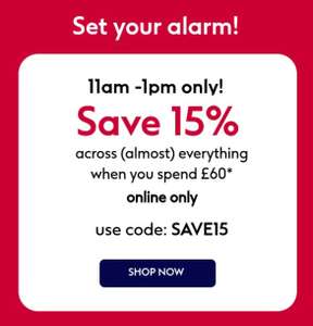 Save 15% off almost everything on £60 spend - 11am-1pm today with code