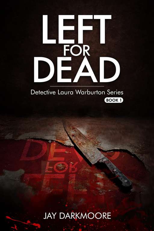 Left For Dead : The Unputdownable British Crime Thriller Kindle Edition