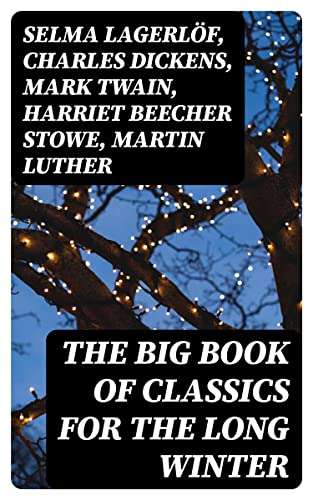Classic Authors - The Big Book of Classics for the Long Winter - Kindle Edition