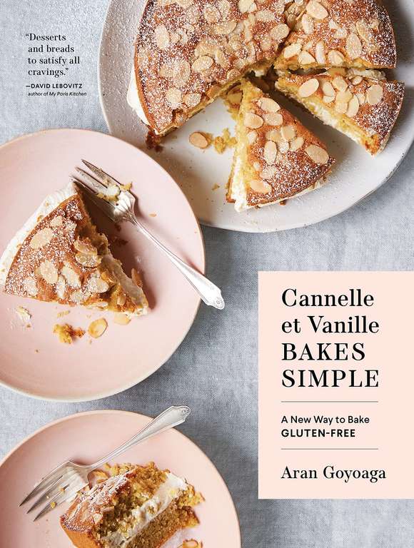 Cannelle et Vanille Bakes Simple: A New Way to Bake Gluten-Free Kindle Edition