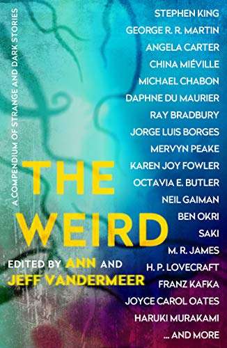 The Weird: Strange and Dark Stories inc. Stephen King, Clive Barker, George RR Martin just £1.89 at Amazon, £1.99 at Kobo, Apple & Google