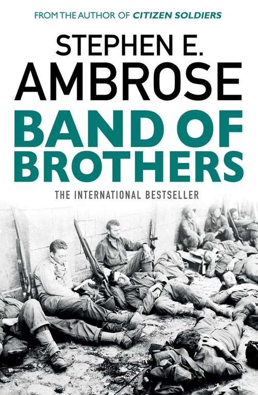 Band Of Brothers by Stephen E. Ambrose - Kindle Edition