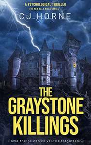 The Graystone Killings: A psychological thriller (The Ella Mills Mysteries Book 1) by CJ Horne FREE on Kindle @ Amazon