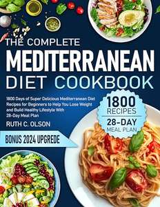 The Complete Mediterranean Diet Cookbook 2024: 1800 Days of Super Delicious Mediterranean Diet Recipes Kindle Edition