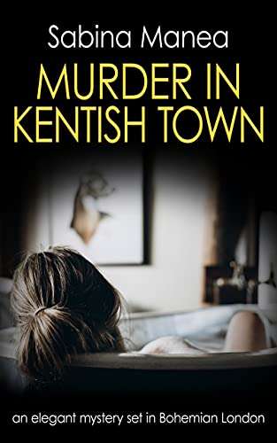 Murder in Kentish Town: an elegant mystery set in Bohemian London - Kindle Edition
