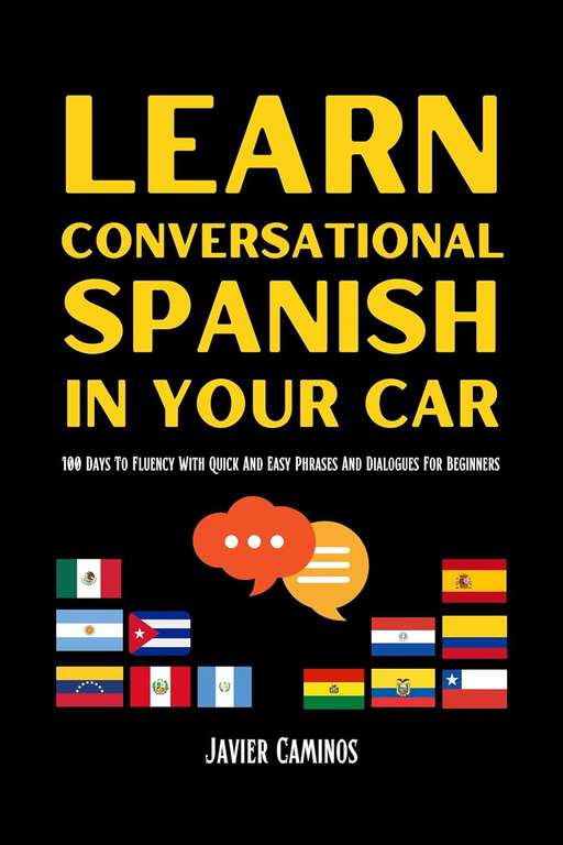 Learn Spanish - 2 Books - Javier Caminos - Learn Spanish In Your Car + Learn Conversational Spanish In Your Car KIndle Editions