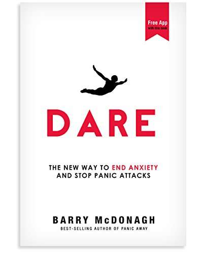 Dare: The New Way to End Anxiety and Stop Panic Attacks Fast by Barry McDonagh - Free Kindle eBook @ Amazon