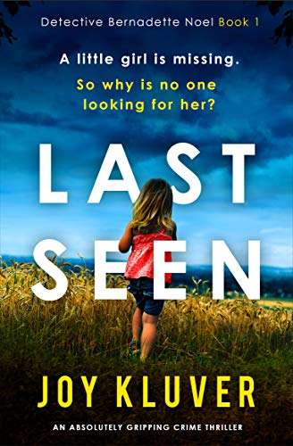 Last Seen: An Absolutely Gripping Crime Thriller (Detective Bernadette Noel Book 1), Kindle Edition, Free @ Amazon