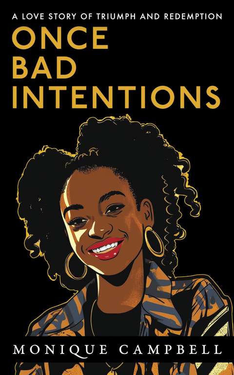 Once Bad Intentions: A Love Story of Triumph and Redemption Kindle Edition