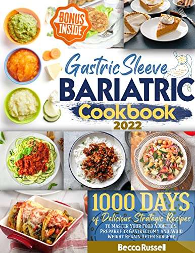 Gastric Sleeve Bariatric Cookbook: 1000 Days of Delicious Strategic Recipes to Master Your Food Addiction - FREE Kindle Book @ Amazon