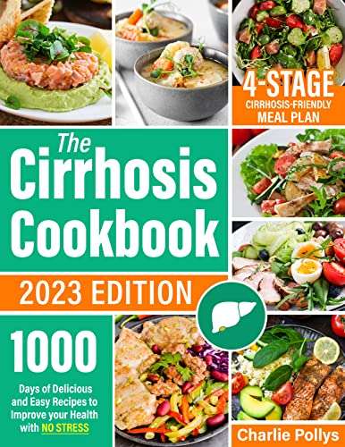 The Cirrhosis Cookbook: 1000 Days of Delicious and Easy Recipes to Improve your Health with no Stress - FREE Kindle @ Amazon