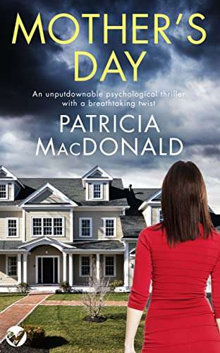 Mother's Day by Patricia MacDonald. Psychological thriller. Free Kindle ebook at Amazon
