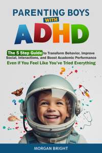 Parenting Boys with ADHD: The 5-Step Guide Kindle Edition