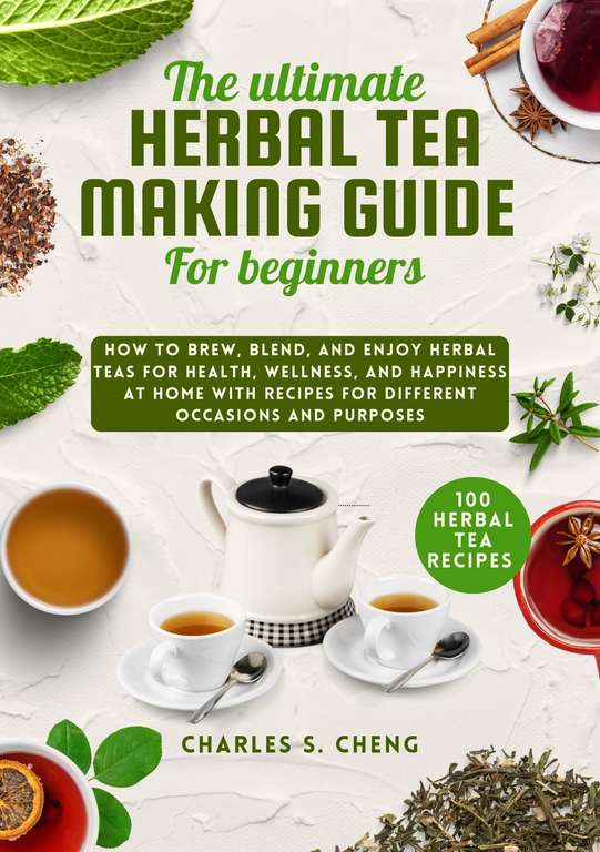 The Ultimate Herbal Tea Making Guide for Beginners - Kindle Edition