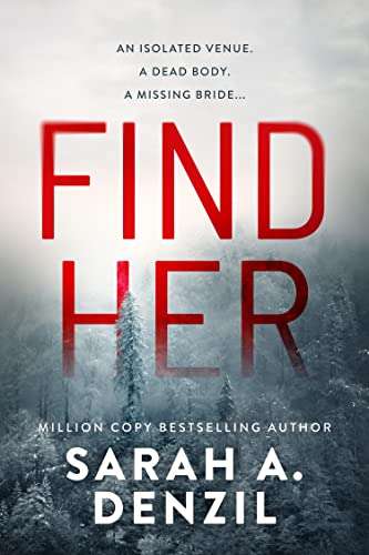 Find Her: A Psychological Thriller by Sarah A. Denzil FREE on Kindle @ Amazon