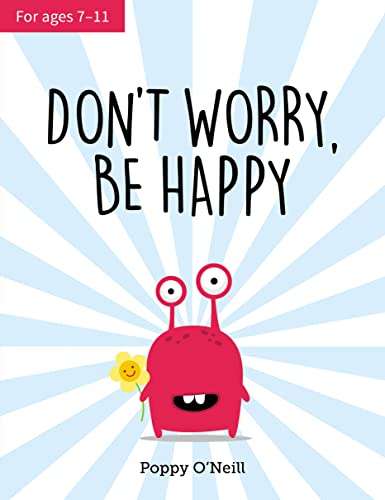 Don't Worry, Be Happy: A Child’s Guide to Dealing With Feeling Anxious, Paperback/Kindle Edition - £2 @ Amazon