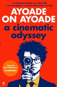 Ayoade on Ayoade: A Cinematic Odyssey Paperback