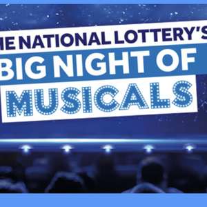 The National Lottery’s Big Night of Musicals - AO Arena Manchester (27 Feb) 12,000 tickets - just pay £2 booking fee via Ticketmaster