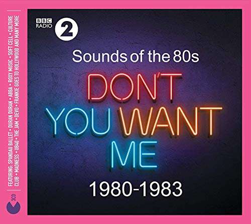 Sounds of The 80s Don't You Want Me CD 1980-1983