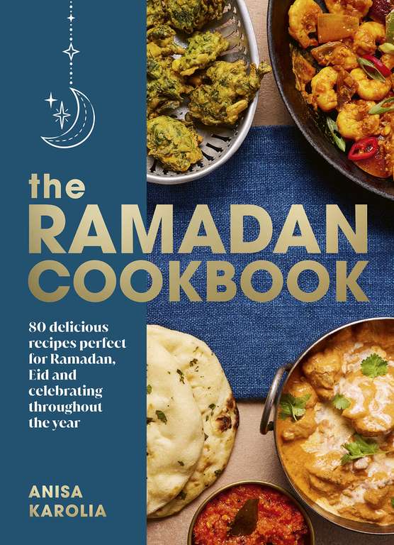 The Ramadan Cookbook: 80 delicious recipes perfect for Ramadan, Eid and celebrating throughout the year - Kindle Edition