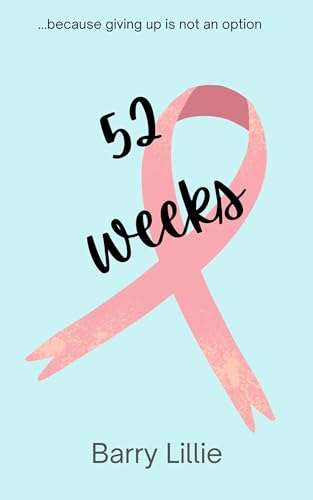 52 Weeks: An uplifting story of survival. Kindle Edition