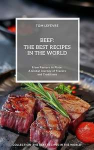 Beef: The Best Recipes in the World kindle edition