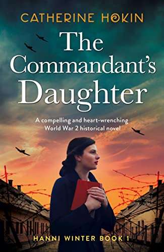 Catherine Hokin - The Commandant's Daughter Kindle Edition - Now Free @ Amazon