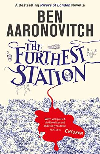 The Furthest Station: A Rivers of London Novella (PC Grant Novella) (Kindle Edition) by Ben Aaronovitch