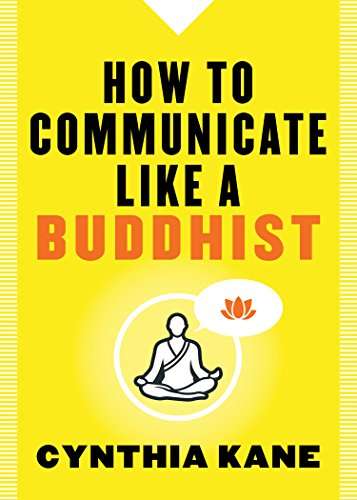 How to Communicate Like a Buddhist Kindle Edition - 77p