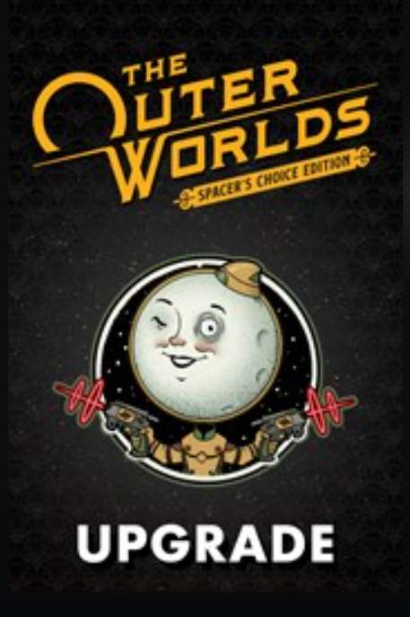 The Outer Worlds The Outer Worlds: Spacer's Choice Edition Upgrade NON GAMEPASS VERSION ONLY