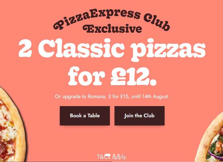 Dine In Only : 2 Classic Pizzas for £12 or 2 Romana Pizzas for £15 (Pizza Express Club Exclusive) @ Pizza Express