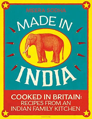 Made in India: 130 Simple, Fresh and Flavourful Recipes from One Indian Family - Kindle Edition