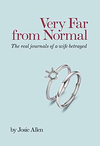 Very far from normal: The real journals of a wife betrayed - Kindle Edition