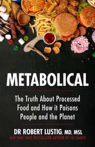 Metabolical: The truth about processed food and how it poisons people and the planet - Kindle Edition